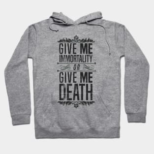 Give Me Immortality or Give Me Death - Grunge Version Hoodie